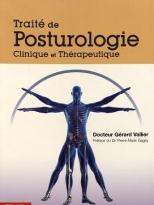 TRAITÉ DE POSTUROLOGIE CLINIQUE ET THÉRAPEUTIQUE - 2ÈME EDITION